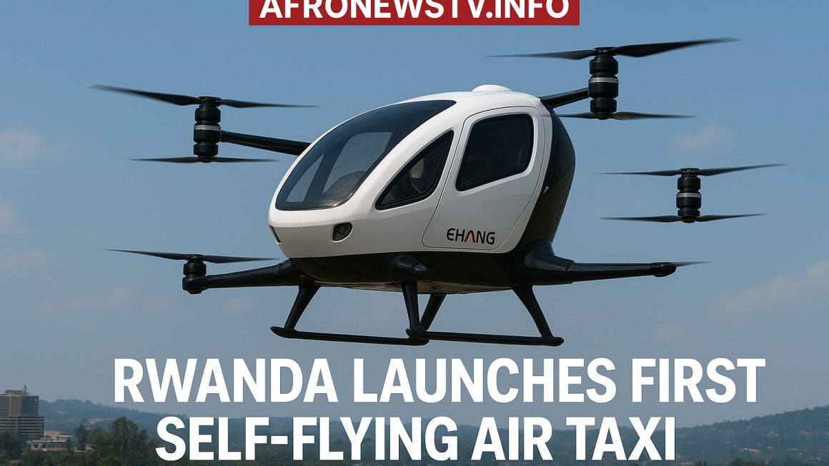 Rwanda Launches Africa’s First Self-Flying Air Taxi